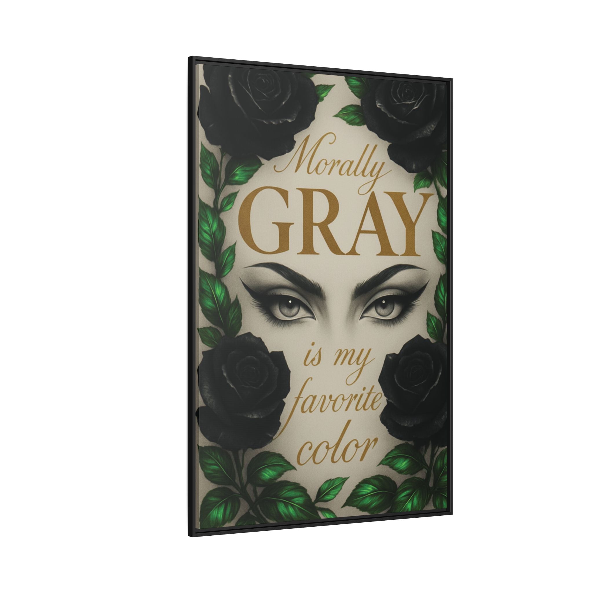Framed Canvas Print — "Morally Gray Is My Favorite Color" Gothic Art