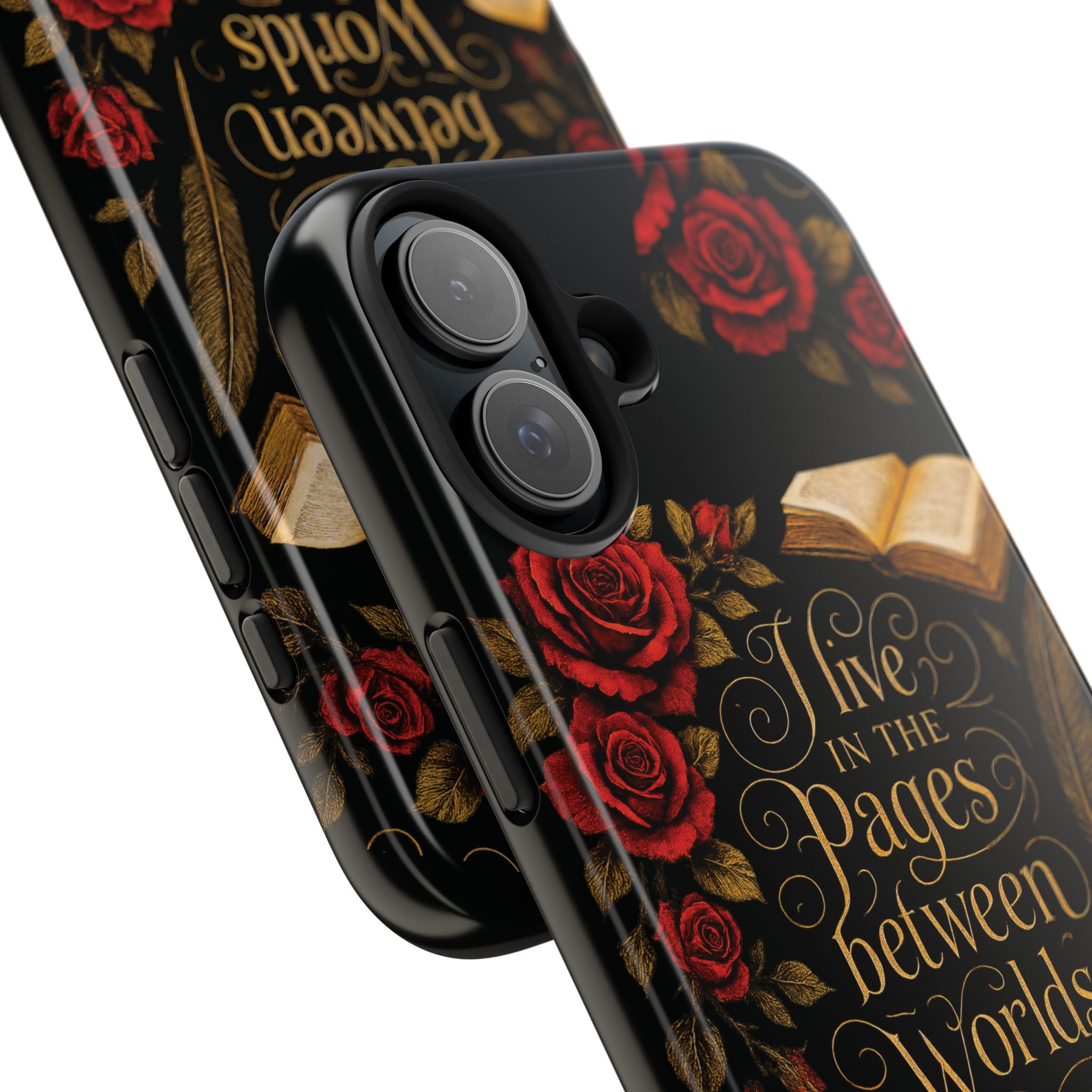 Tough Phone Case — “I Live in the Pages Between Worlds” Bookish Rose Design