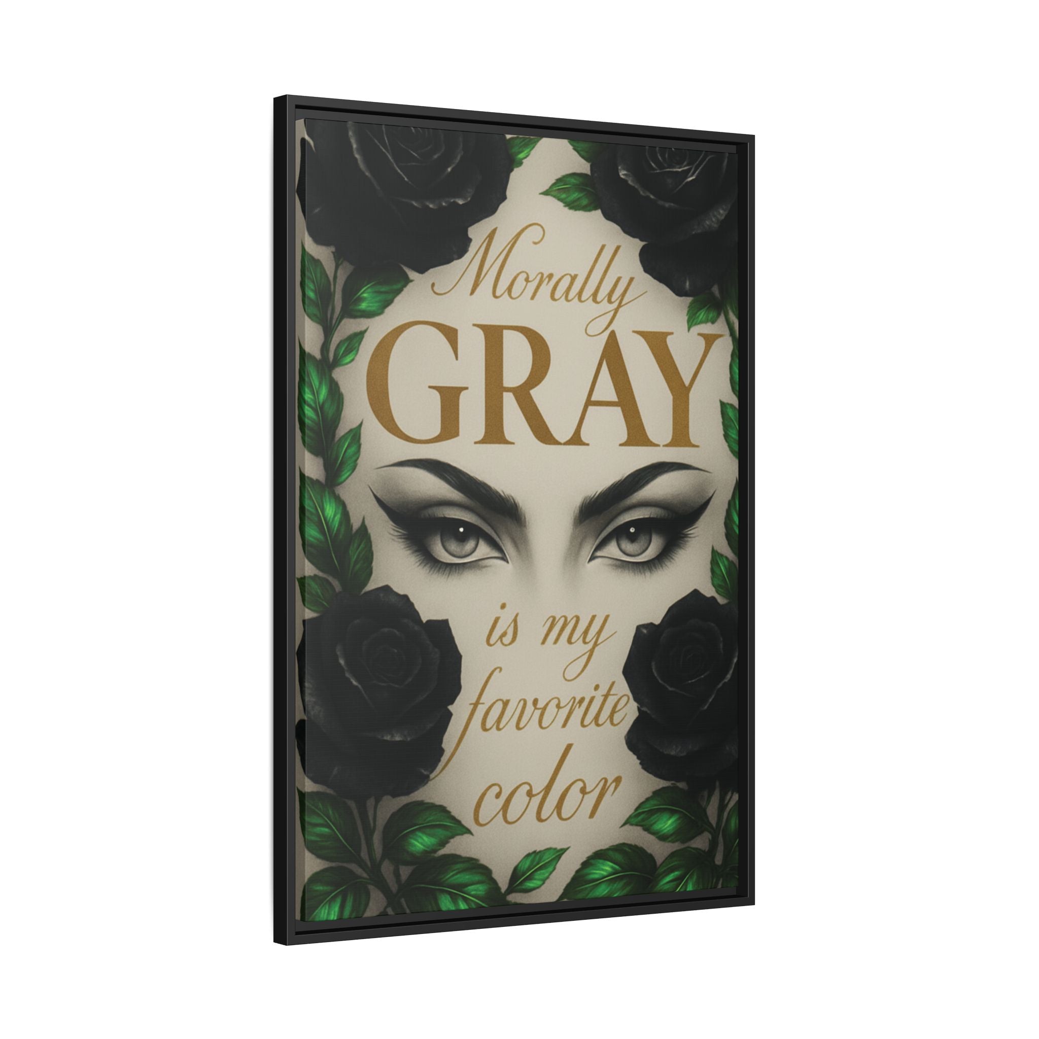 Framed Canvas Print — "Morally Gray Is My Favorite Color" Gothic Art