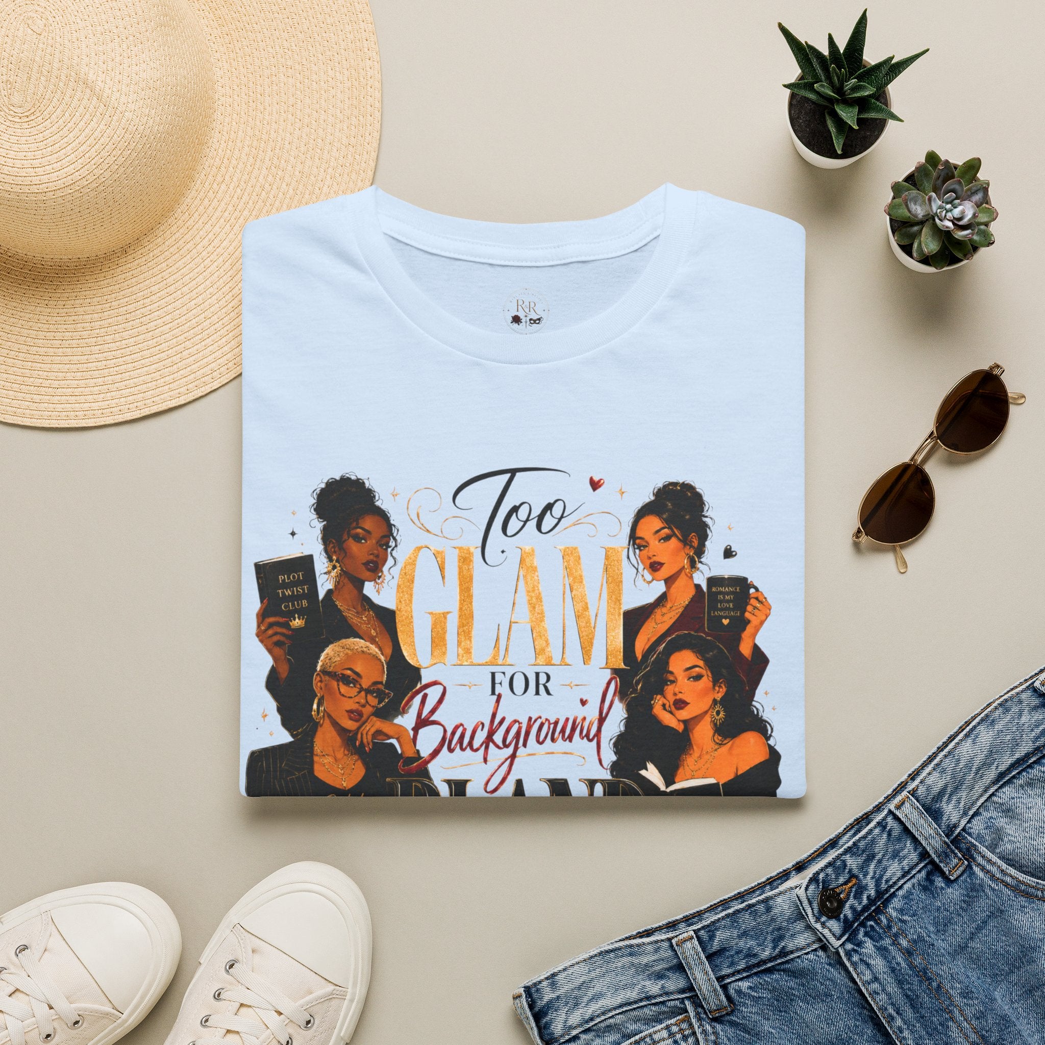 Too Glam for Background T-Shirt — Glamorous Black Women Graphic Tee