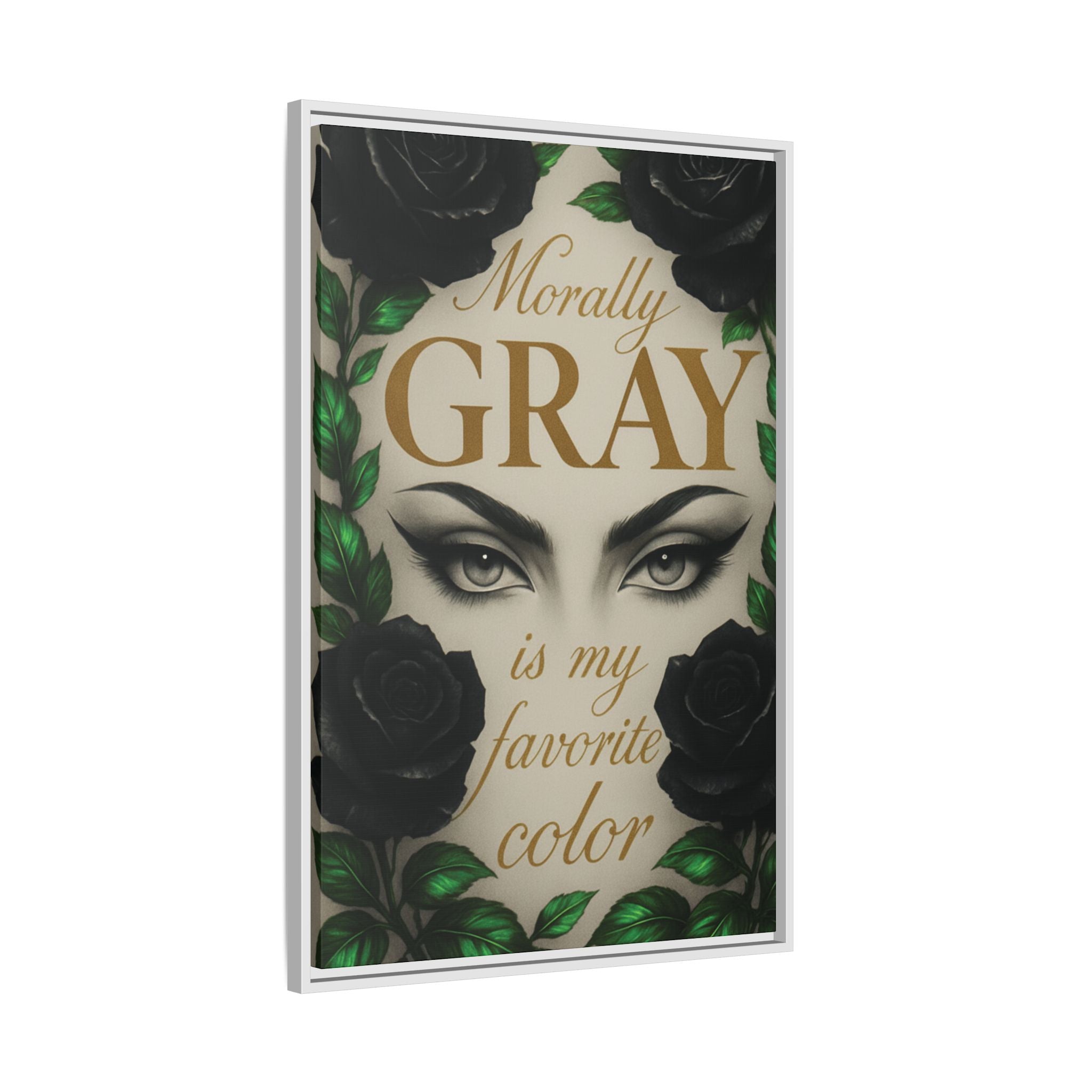 Framed Canvas Print — "Morally Gray Is My Favorite Color" Gothic Art